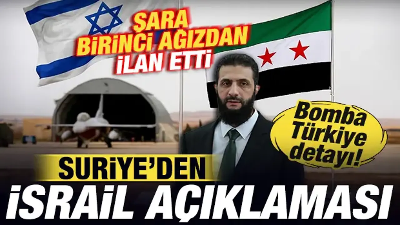 Suriye'den İsrail açıklaması! Şara birinci ağızdan ilan etti! Bomba Türkiye detayı