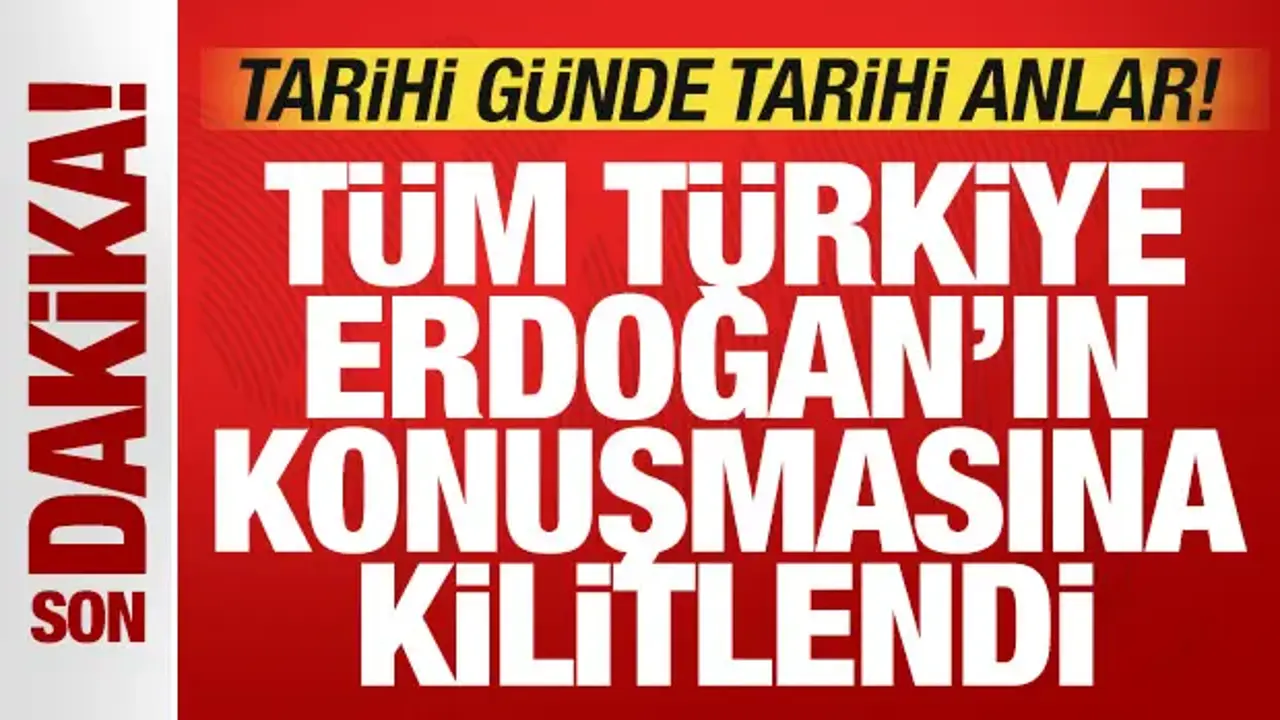 Tarihi günde tarihi anlar: Türkiye, Cumhurbaşkanı Erdoğan'dan önemli açıklamalar