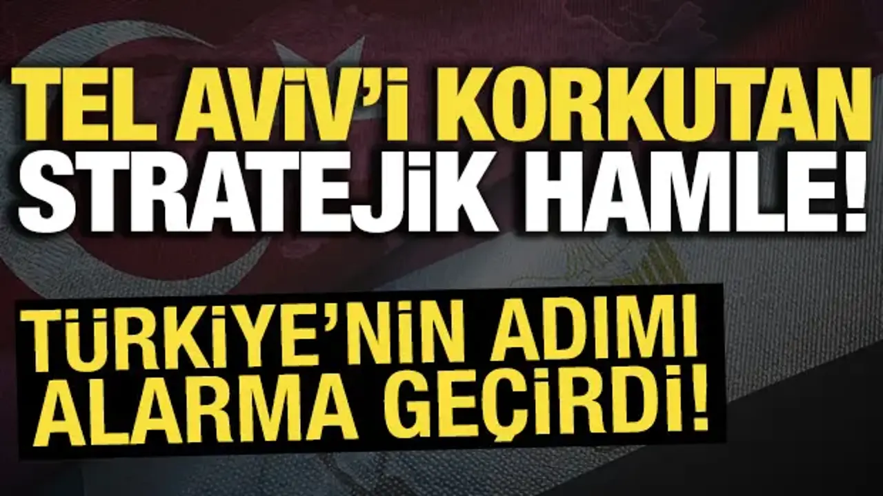 Tel Aviv'i korkutan stratejik hamle! Türkiye'nin Kahire adımı alarma geçirdi