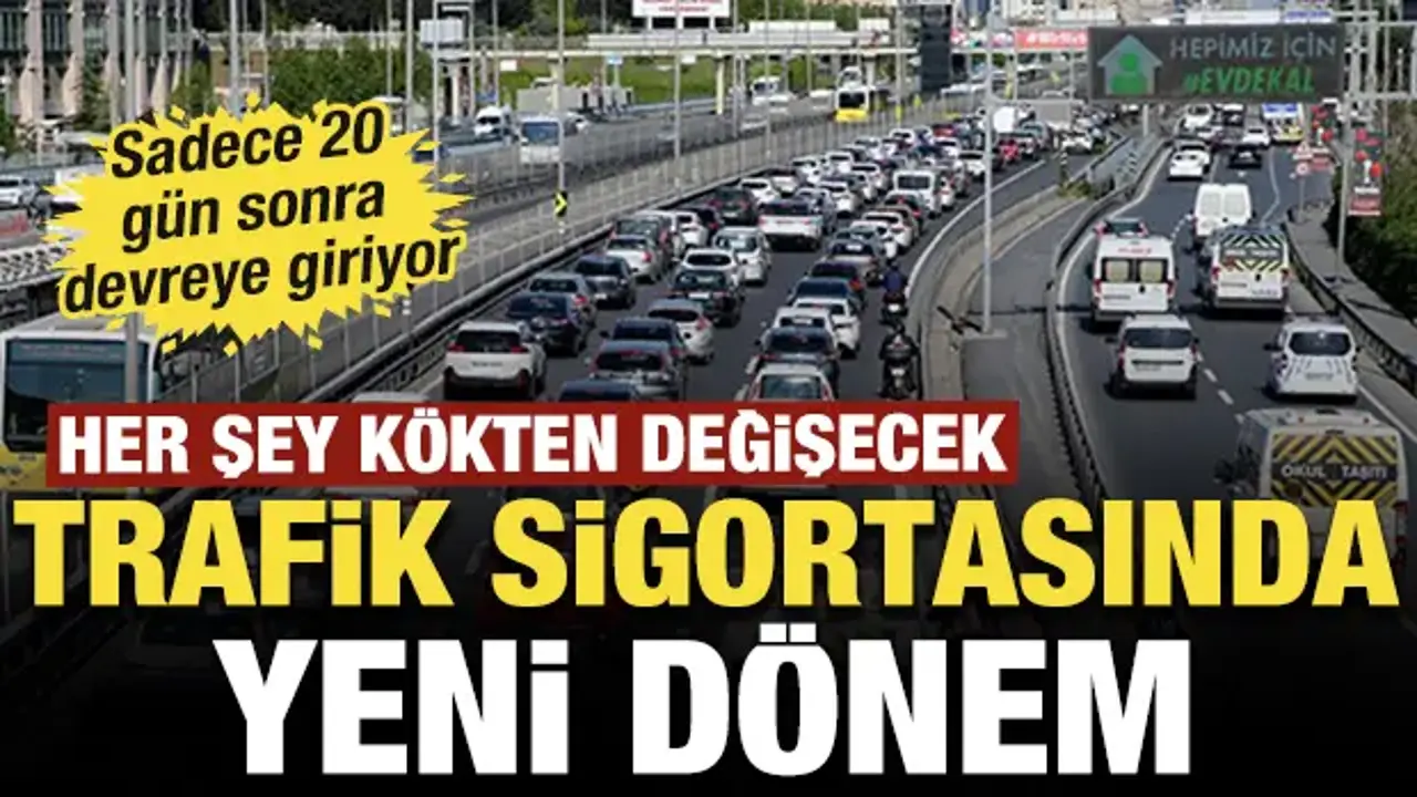 Trafik sigortasında yeni dönem: Sadece 20 gün sonra devreye giriyor