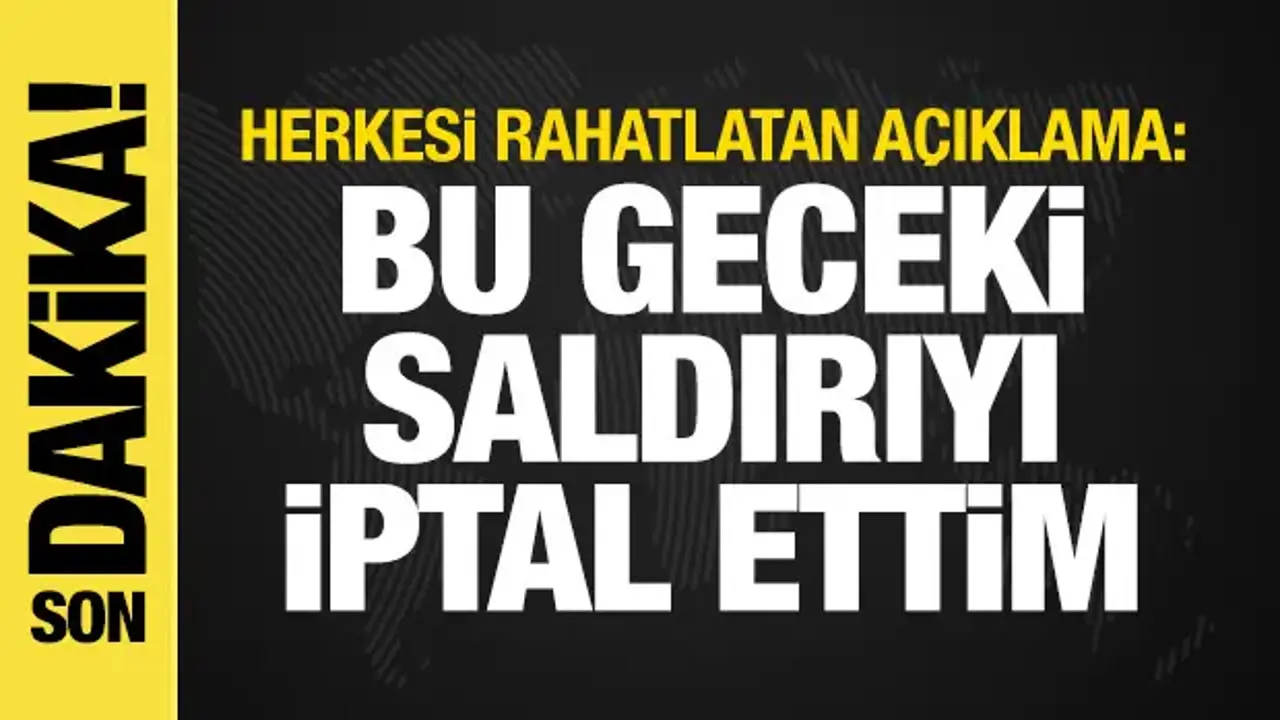 Trump, İran'a saldırıyı iptal etti: Anlaşma penceresi açıldı