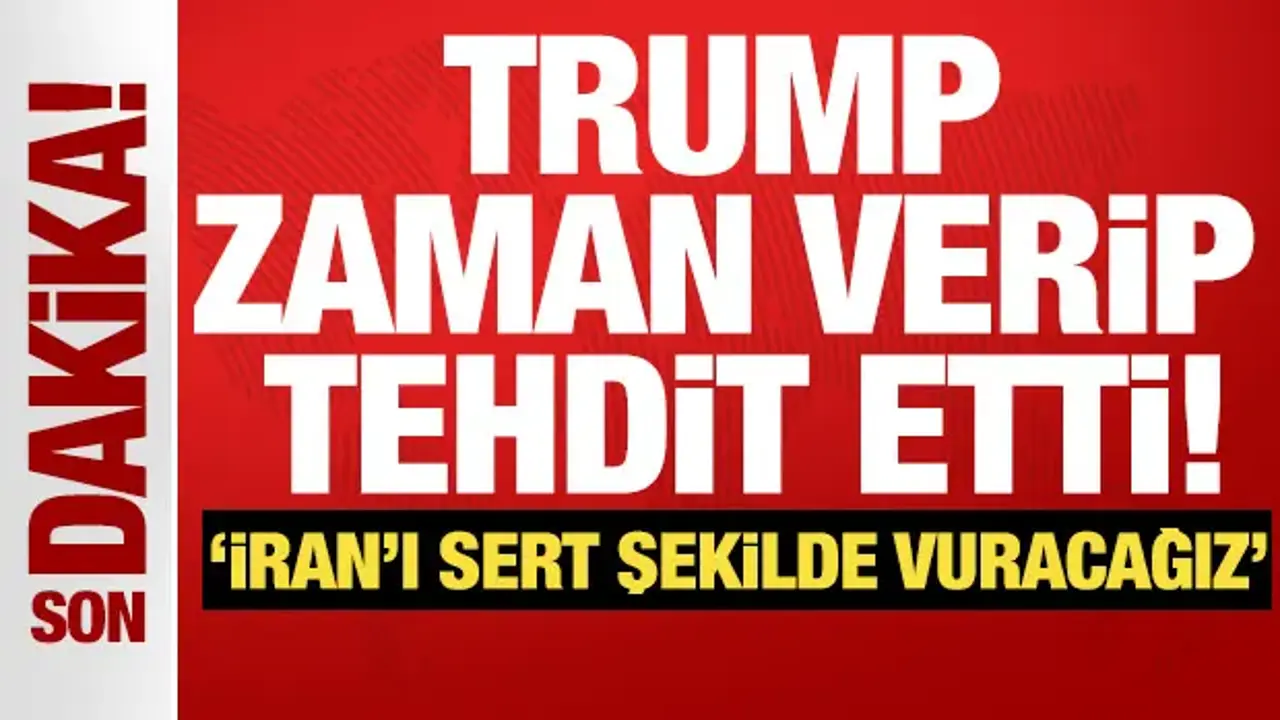 Trump zaman verip tehdit etti! 'İran'ı sert şekilde vuracağız'