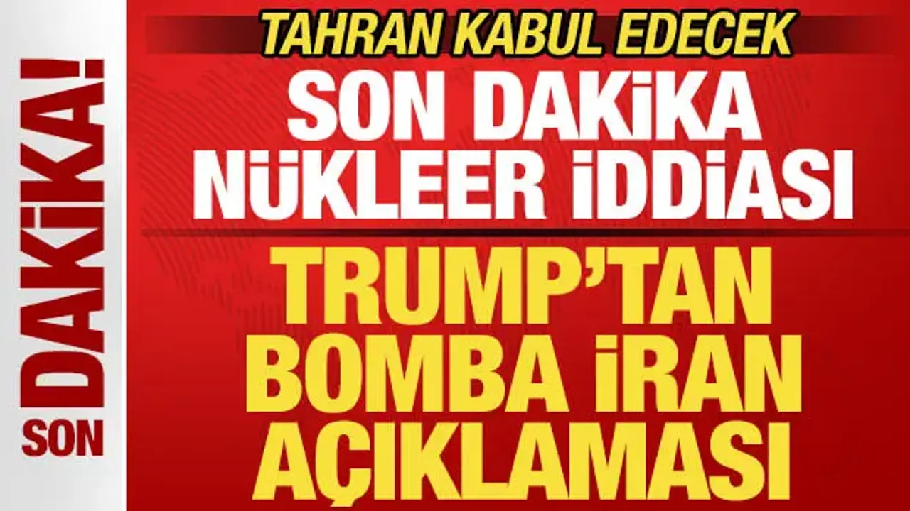 Trump'tan bomba İran duyurusu! Son dakika nükleer iddiası! Tahran kabul edecek
