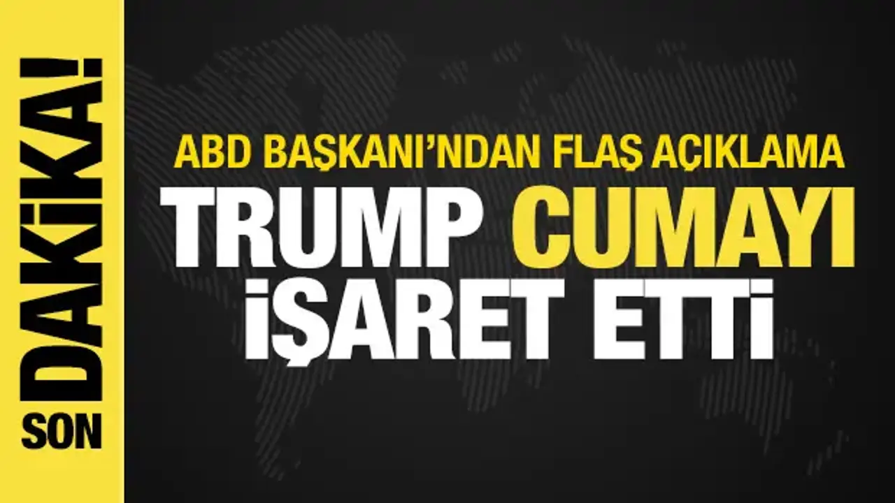 Trump'tan İran açıklaması! Cuma gününü işaret etti