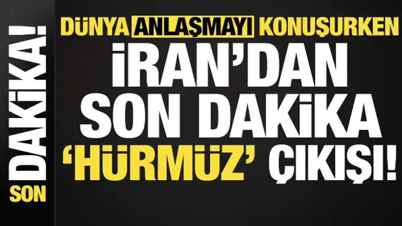 Tüm dünya anlaşmayı konuşurken İran'dan son dakika 'Hürmüz' çıkışı geldi!