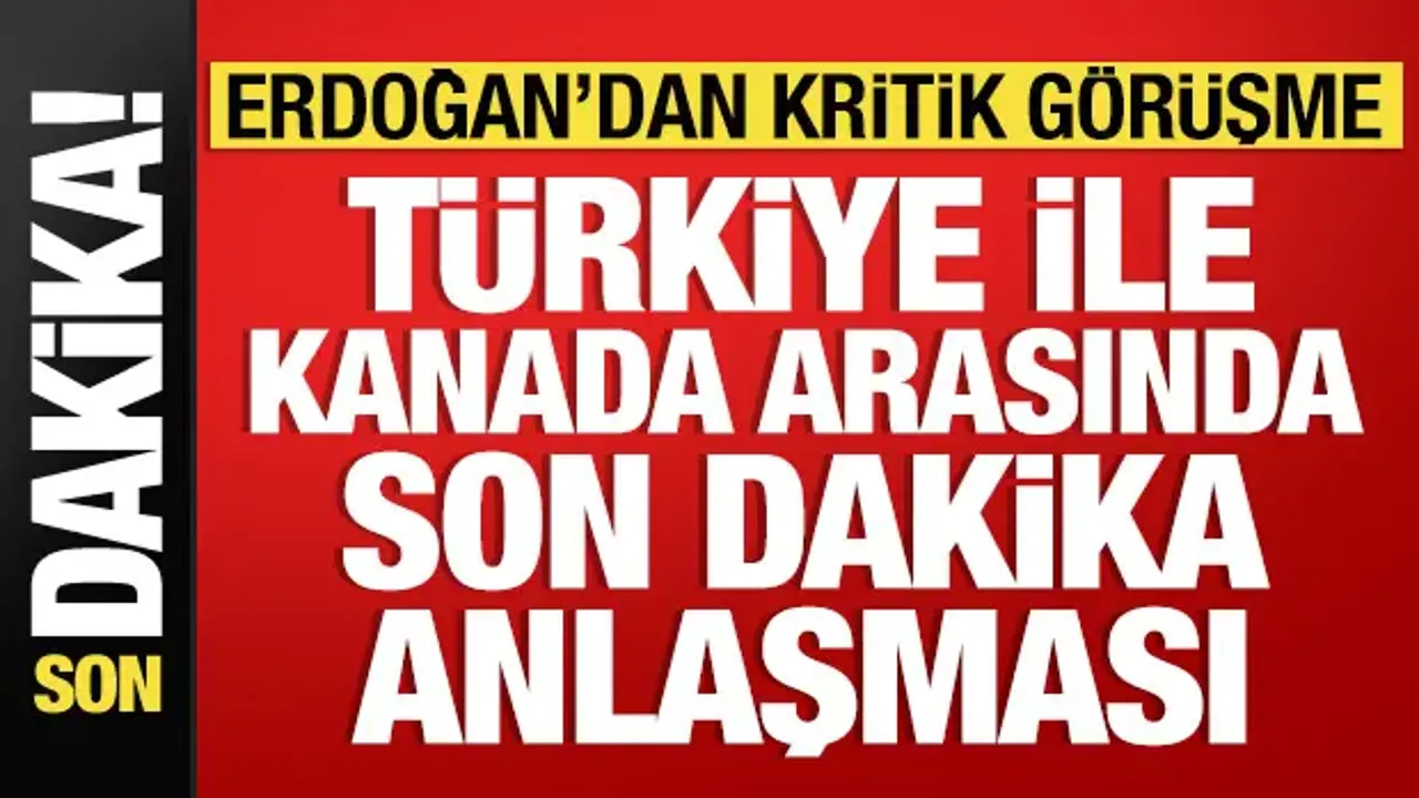 Türkiye ile Kanada arasında müzakereler resmen başladı