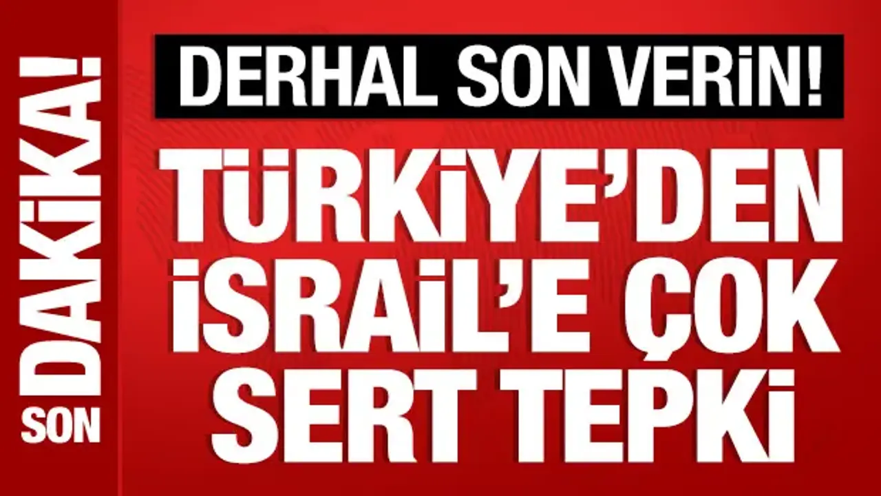 Türkiye'den İsrail'e çok sert tepki: Korsanlık eylemini kınıyoruz!