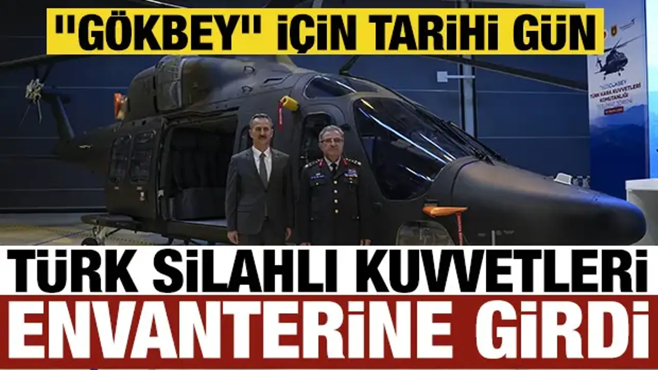 TUSAŞ’tan dev teslimat! GÖKBEY TSK envanterine girdi