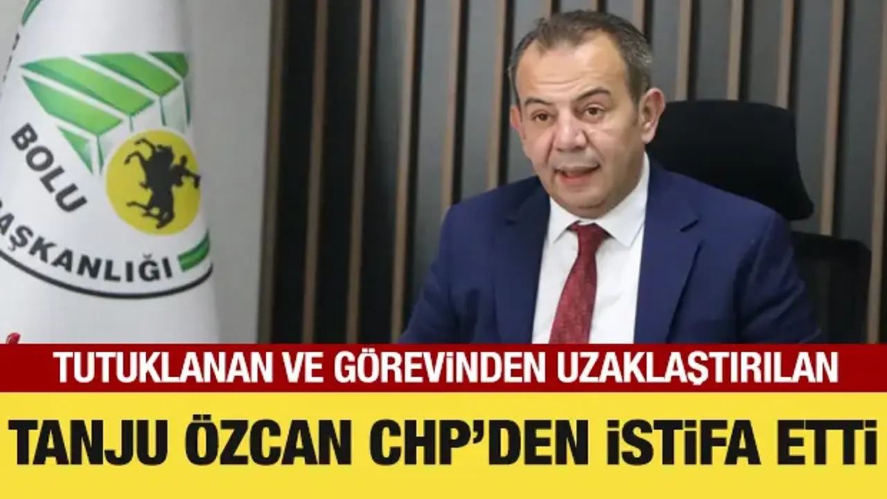 Tutuklanan Tanju Özcan, CHP'den istifa etti