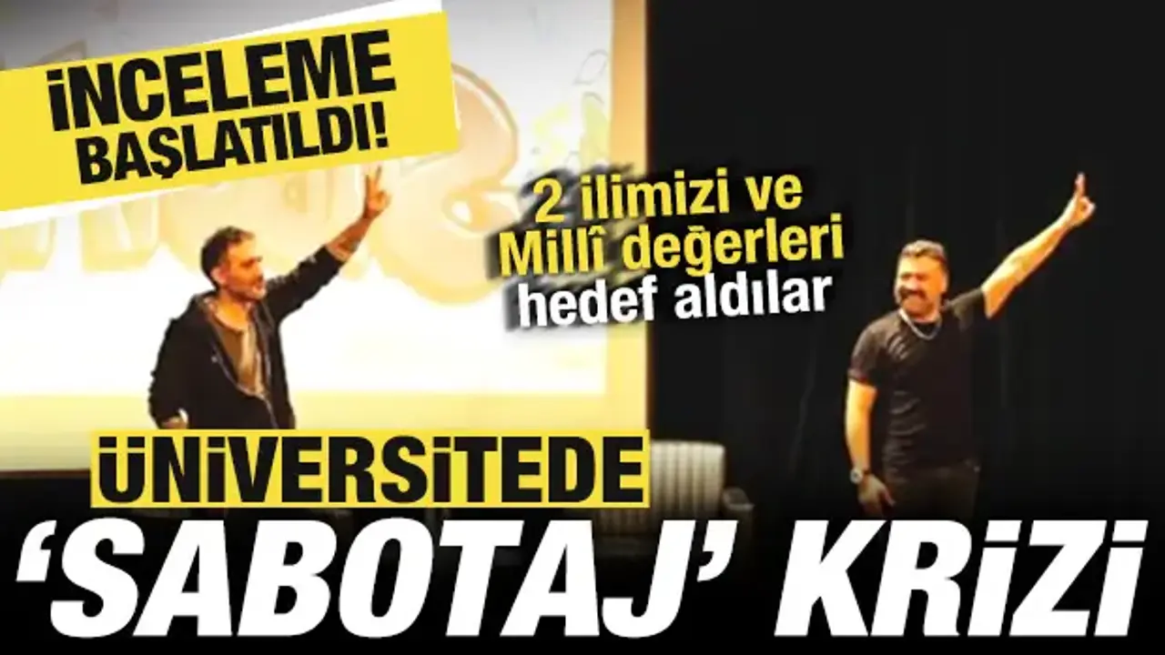 Üniversitede sabotaj krizi! 2 ilimiz ve Millî değerler hedef alındı! İnceleme başlatıldı