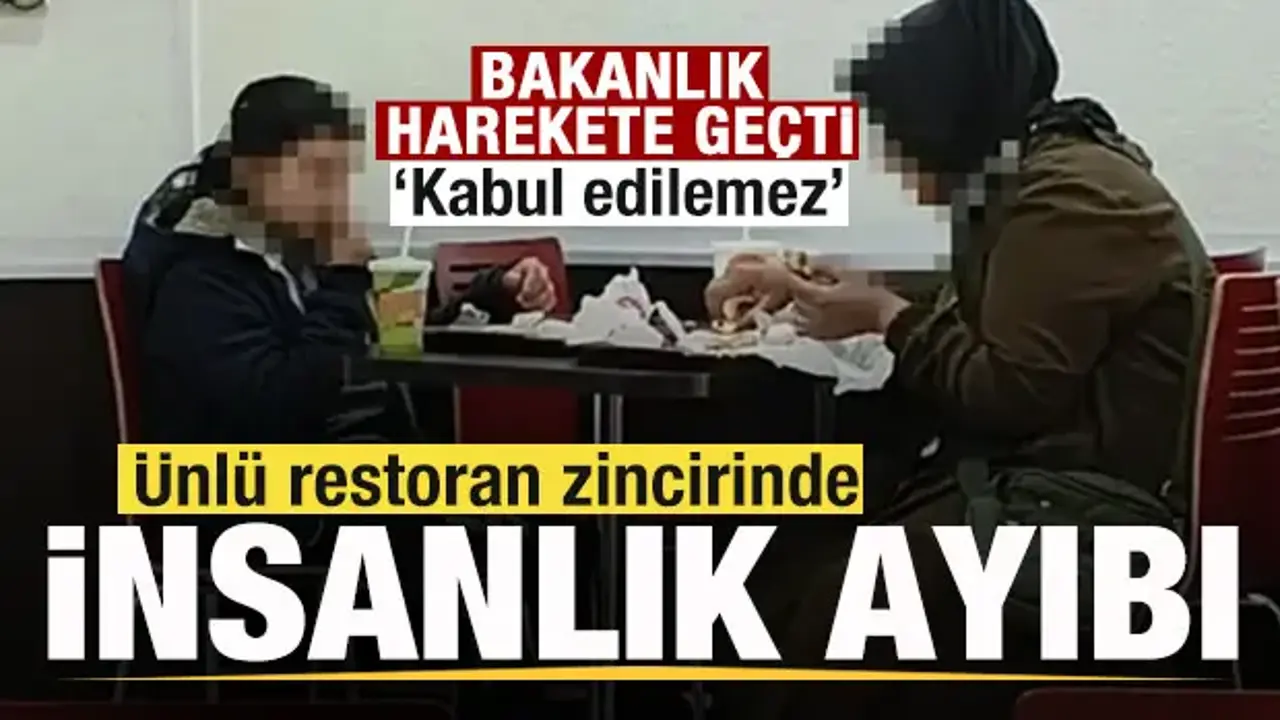 Ünlü restoran zincirinde insanlık ayıbı! Bakanlık harekete geçti: Asla kabul edilemez