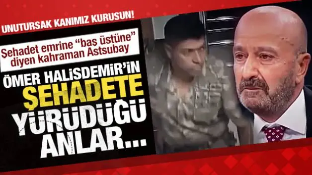 Unutursak kanımız kurusun! Ömer Halisdemir'in şehadete yürüdüğü anlar...