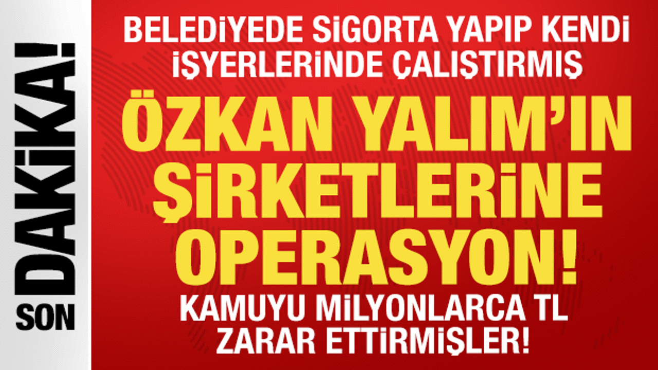Uşak'ta belediyede sigortalı gösterilip Özkan Yalım'ın şirketinde çalışanlara operasyon