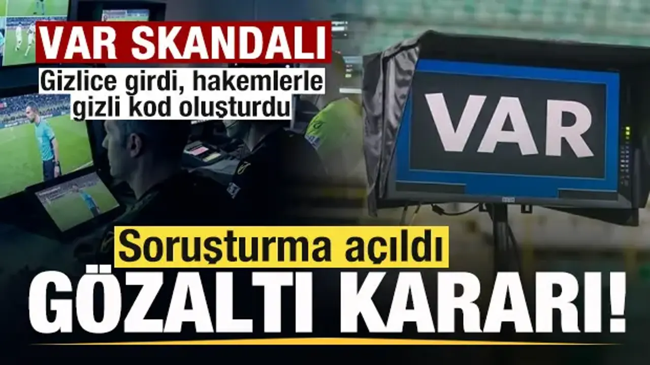 VAR skandalı! Gizlice girdi, hakemlerle gizli kod oluşturdu! Gözaltına alındı