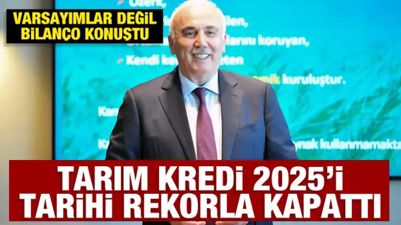 Varsayımlar değil bilanço konuştu: Tarım Kredi 2025’i tarihi rekorla kapattı