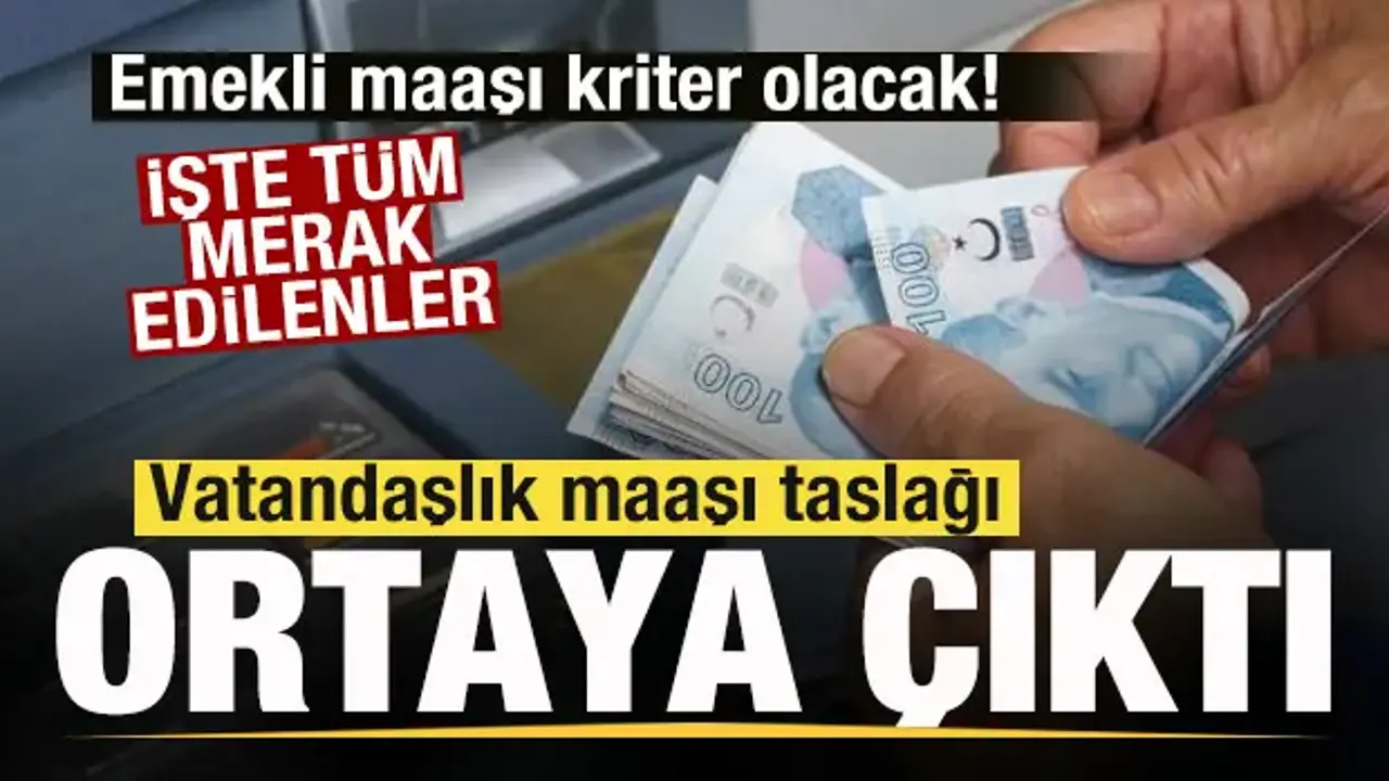 Vatandaşlık maaşı taslağı ortaya çıktı! Emekli maaşı kriter olacak!