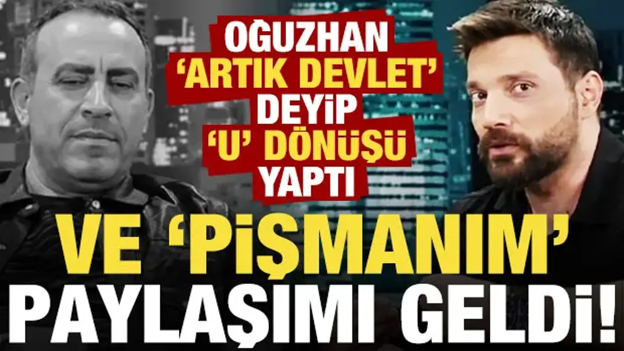 Ve Oğuzhan Uğur'dan pişmanım 'paylaşımı' geldi! 'Artık devlet' deyip 'U' dönüşü yaptı...