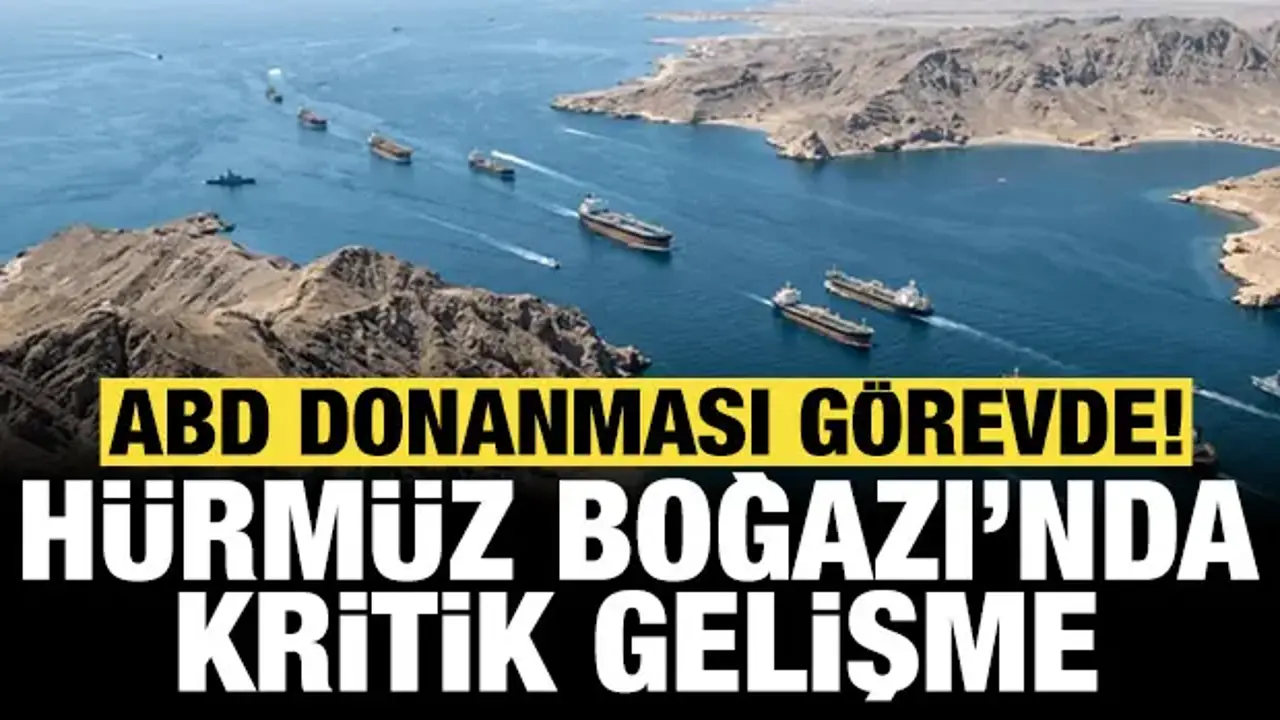 WSJ Hürmüz Boğazı'ndaki kritik gelişmeyi duyurdu: ABD donanması görevde