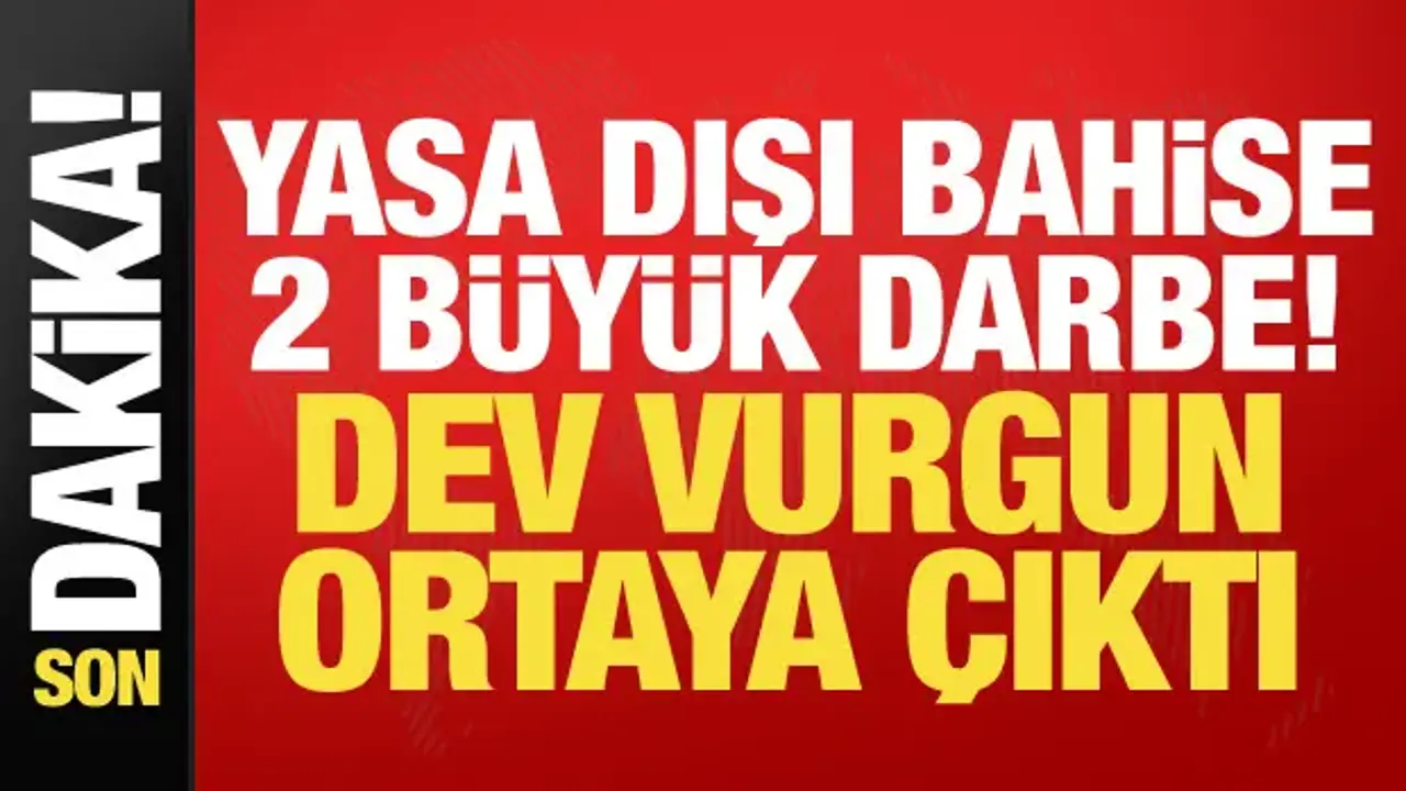 Yasa dışı bahise 2 büyük darbe! Bakan Gürlek duyurdu: 18,3 milyar TL’lik ağ deşifre oldu
