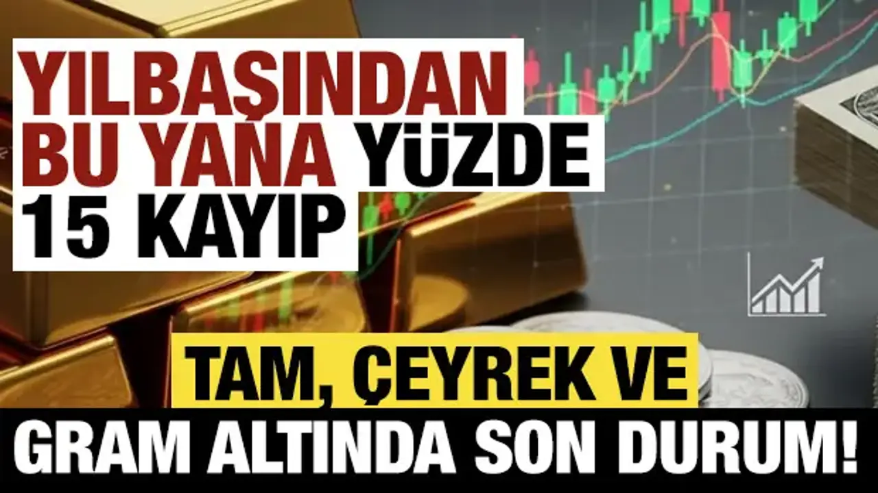 Yılbaşından bu yana yüzde 15 kayıp: Tam, çeyrek ve gram altında son durum!