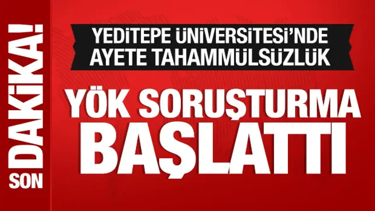 YÖK'ten Yeditepe Üniversitesine soruşturma