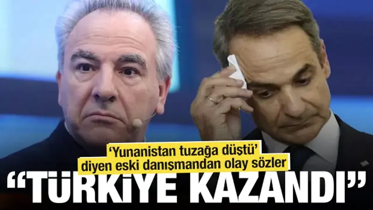 'Yunanistan tuzağa düştü' diyen eski danışmandan olay sözler: 'Türkiye kazandı'